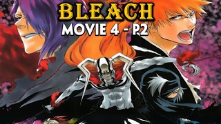 Tóm Tắt Anime: BLEACH Sứ Mệnh Tử Thần MOVIE 4 Phần 2 - Mọt Amine