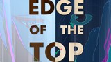 EDGE OF THE TOP