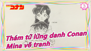 [Thám tử lừng danh Conan] [Mina có thể vẽ] 02 Vẽ tranh Thám tử lừng danh Conan_3