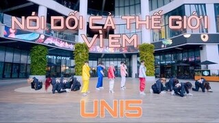 [Dance Contest] UNI5 - Nói dối cả thế giới vì em Dance Cover by W-UNIT from VIETNAM