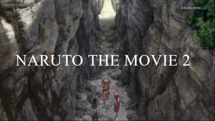 Naruto Movie 2 - Dai Gekitotsu! Maboroshi no Chiteiiseki Dattebay SUB INDONESIA
