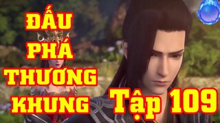 Đấu Phá Thương Khung Tập 109 Thuyết Minh 🔴 Tiêu Viêm Tấn Cấp Đấu Tông - Gặp Lại Dược Lão