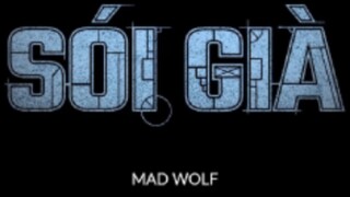 SÓI GIÀ • MAD WOLF (FULL 5 EPISODES) - Ưng Hoàng Phúc