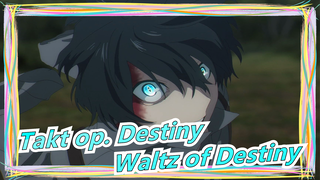 [Takt op. Destiny] Listen Carefully! ❤Waltz of Destiny❤