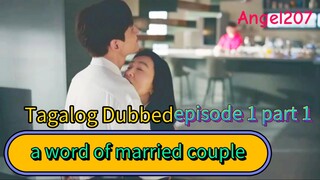 a word married couple Tagalog Dubbed.                    Episode 1 part 1