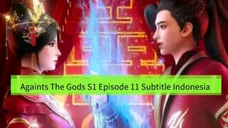 Againts The Gods S1 Episode 11 Subtitle Indonesia