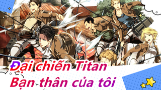 [Đại chiến Titan] Bạn thân của tôi là kẻ ngốc…