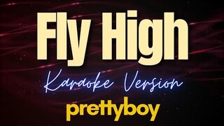 Fly High - prettyboy (Karaoke)