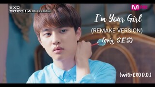 I'm Your Girl (REMAKE VERSION) Mnet EXO (D.O.) 902014 (orig. S.E.S.)