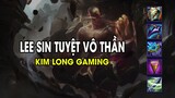Kim Long Gaming - LEE SIN TUYỆT VÔ THẦN