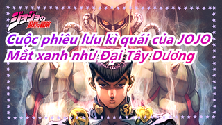 Cuộc phiêu lưu kì quái của JOJO「Mắt xanh như Đại Tây Dương」