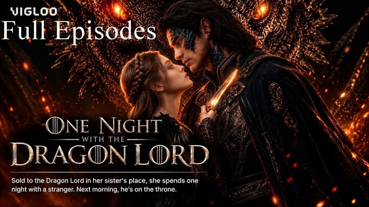 One Night With The Dragon Lord Full Episodes HD