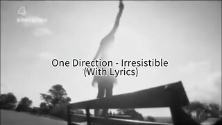 One Direction - Irresistible (With Lyrics) (sped up)