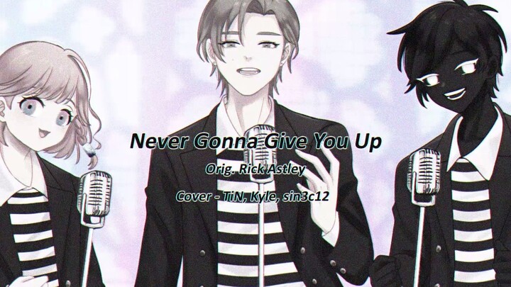 "NEVER GONNA GIVE YOU UP" Cover Jepang (Ft. TiN, Kyle, sin3c12)