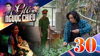 GIÓ NGƯỢC CHIỀU TẬP 30 | Phim truyền hình đặc sắc nhất 2025 | Phim truyện Việt Nam | PHIM THVL