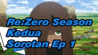 Re:Zero Season Kedua 
Sorotan Ep 1