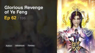 Glorious Revenge of Ye Feng Episode 62 Subtitle Indonesia