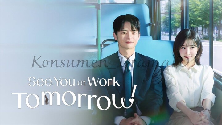 🎥 See You at Work Tomorrow Episode 1 Subtitle Indonesia