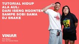 TUTORIAL HIDUP ALA AUL:DARI ISENG NGONTEN SAMPE SOBI SAMA DJ SNAKE |#VINIAR hosted by Basboi ft. Aul