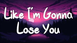 Like I'm Gonna Lose You (Lyrics) | Meghan Trainor ft. John Legend  Adele, Camila Cabello