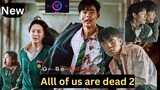 All of us are dead season 2 |Second season_new Netflix series
