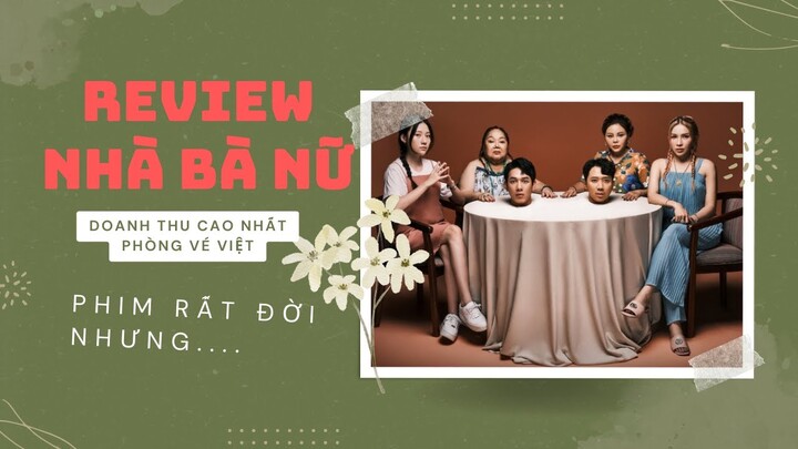 Review Nhà Bà Nữ: Sự Tiếc Nuối Và Chút Thất Vọng - Nobi Hàn