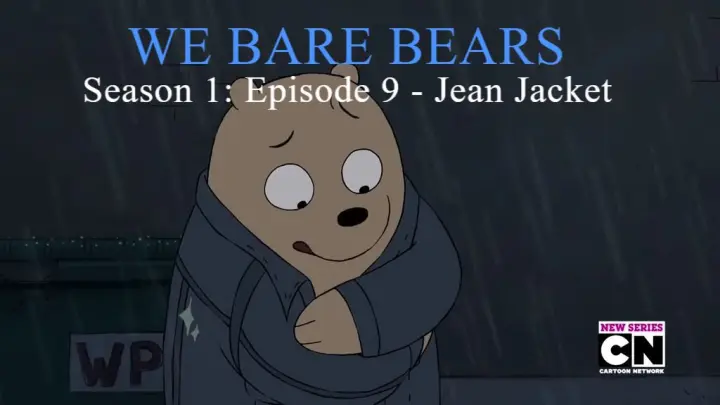 We Bare Bears Season 1: Episode 9 - Jean Jacket