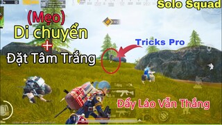 PUBG Mobile | SOLO SQUAD (Mẹo) Di Chuyển + Đặt Tâm Chuẩn - Giúp Bạn Trở Thành Pro | NhâmHNTV