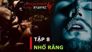 NHỔ RĂNG 🦷 KINH HOÀNG | American Horror Story 6 Tập 8 | Tóm Tắt Phim Truyện Kinh Dị Mỹ Mùa 6