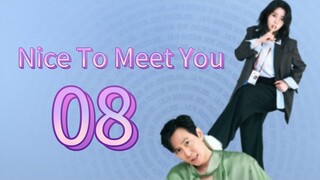 Nice To Meet You (2025) | Episode 8 | EngSub