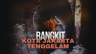 FILM INDONESIA | BANGKIT | SAATNYA WARGA TINGGALKAN JAKARTA YANG AKAN TENGGELAM