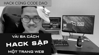 Dăm ba cách HACK SẬP một trang web - Hack cùng Code Dạo