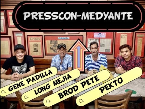 PRESSCON-MEDYANTE | GENE PADILLA | LONG MEJIA | BROD PETE | PEKTO