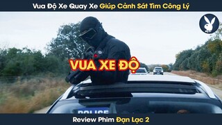 [Review Phim] Bậc Thầy Xe Cộ Quay Xe Giúp Cảnh Sát Truy Tìm Công Lý