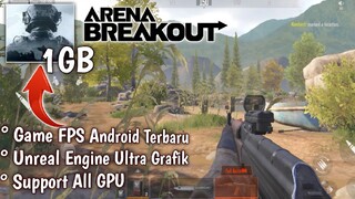 Game FPS Android Terbaru 2022 Arena Breakout Rugi Kalian Ga main Serius!!!