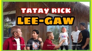 TATAY RICK:APO SERYE LEE-GAW