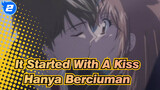 It Started With A Kiss | [AMV] Hanya Ciuman!!!_2
