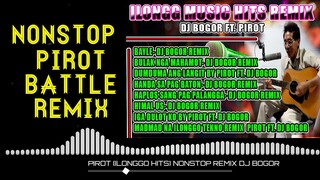 PIROT SONGS NONSTOP BATTLE REMIX BY DJ BOGOR