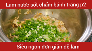 Làm nước sốt bánh tráng p2 #amthuc