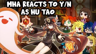 MHA/BNHA Reacts to y/n as Hu Tao (Genshin Impact) || Gacha Club || Part 16