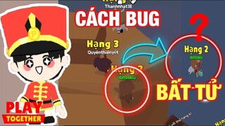 HƯỚNG DẪN CÁCH BUG BẤT TỬ TRONG MAP CẦU KÍNH CỦA TIỆC TRÒ CHƠI TRONG PLAY TOGETHER