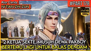 DEWA PAKBOY BAKAL MELAWAN 2 KETUA SEKTE LAGI !! - Alur Cerita Donghua #NTZZ (PART 178)