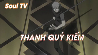 Soul Eater (Short Ep 8) - Thanh Quỷ Kiếm