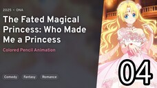 EP 04 Mofa Gongzhu De Xiao Fannao | The Fated Magical Princess: Who Made Me A Princess REUPLOAD