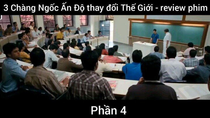 Ba Chàng Ngốc Ấn Độ thay đổi thế giới phần 4