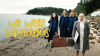 We Were Dangerous 2024 الترجمة العربية