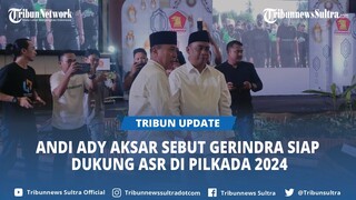 Andi Ady Aksar Sebut Gerindra dan Andi Sumangerukka Kembali Bersama, Siap Dukung di Pilkada 2024