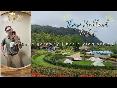 Weekend lunch getaway | Ilaya Highland Resort | Basic Vlog Series