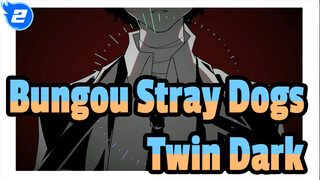 [Bungou Stray Dogs/Animatic] Twin Dark - Unknown Mother Goose_2