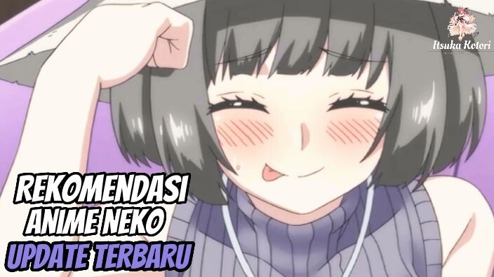 REKOMENDASI ANIME NEKOPOI UPDATE TERBARU